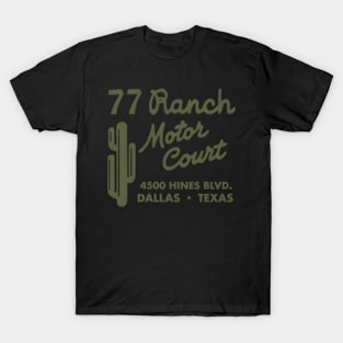 Dect 77 Ranch Motor Court Dallas T-Shirt